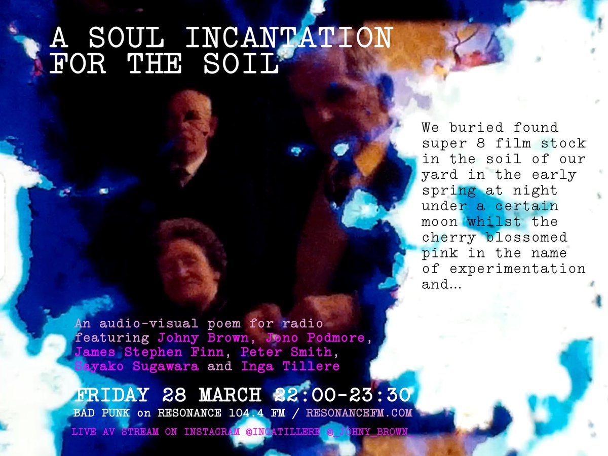 This Friday 28th March on Bad Punk from 10pm on Resonance FM.

A soul incantation for the soil, a naive spell to regain some of the simple ancient beauty we fear is being expunged from this ever threatening, over complicating, conspiracy whispering, artificially minded world.