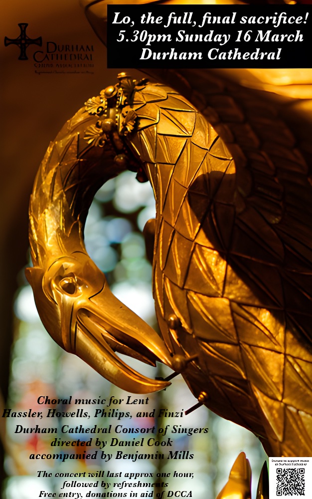 DCCA (@dcchoirassoc) on Twitter photo Lo, the full, final sacrifice!
Join us <a href="/durhamcathedral/">Durham Cathedral</a>, 5.30pm Sunday 16 March, for beautiful selection of music for Lent including Hassler, Howells, Philips, and Finzi.
Durham Cathedral's Consort of Singers, directed by Daniel Cook and accompanied by Benjamin Mills. Lo, the full, final sacrifice!
Join us <a href="/durhamcathedral/">Durham Cathedral</a>, 5.30pm Sunday 16 March, for beautiful selection of music for Lent including Hassler, Howells, Philips, and Finzi.
Durham Cathedral's Consort of Singers, directed by Daniel Cook and accompanied by Benjamin Mills.