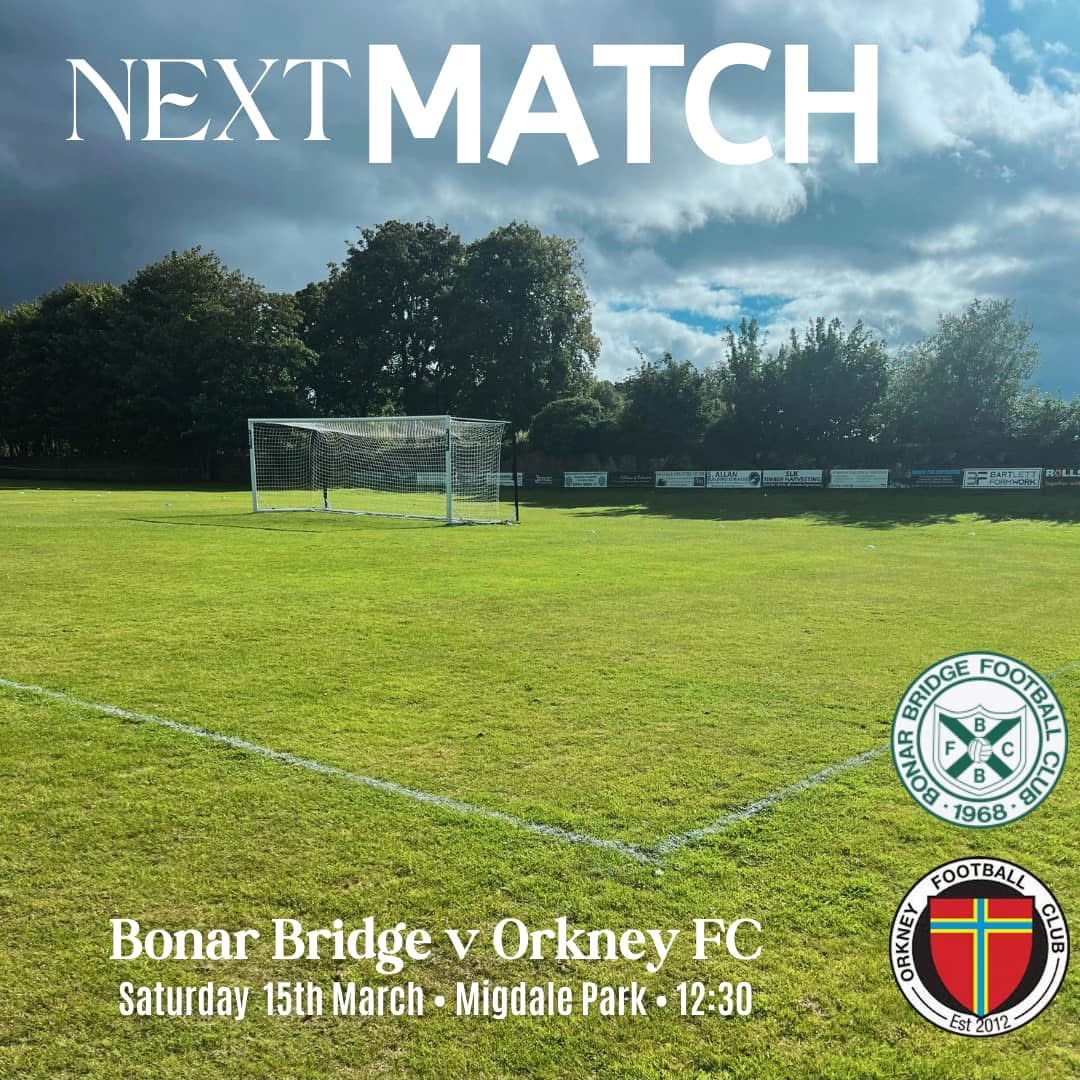 Orkney FC (@orkneyfc) on Twitter photo Next Match ⚽️⬇️
Bonar Bridge v Orkney FC
Saturday 15th March
Kick off 12:30
Migdale Park, Bonar Bridge
<a href="/NorthCaleyFA/">North Caledonian FA</a> <a href="/PentlandFerries/">Pentland Ferries</a> <a href="/OrtakJewellery/">Ortak</a> Next Match ⚽️⬇️
Bonar Bridge v Orkney FC
Saturday 15th March
Kick off 12:30
Migdale Park, Bonar Bridge
<a href="/NorthCaleyFA/">North Caledonian FA</a> <a href="/PentlandFerries/">Pentland Ferries</a> <a href="/OrtakJewellery/">Ortak</a>