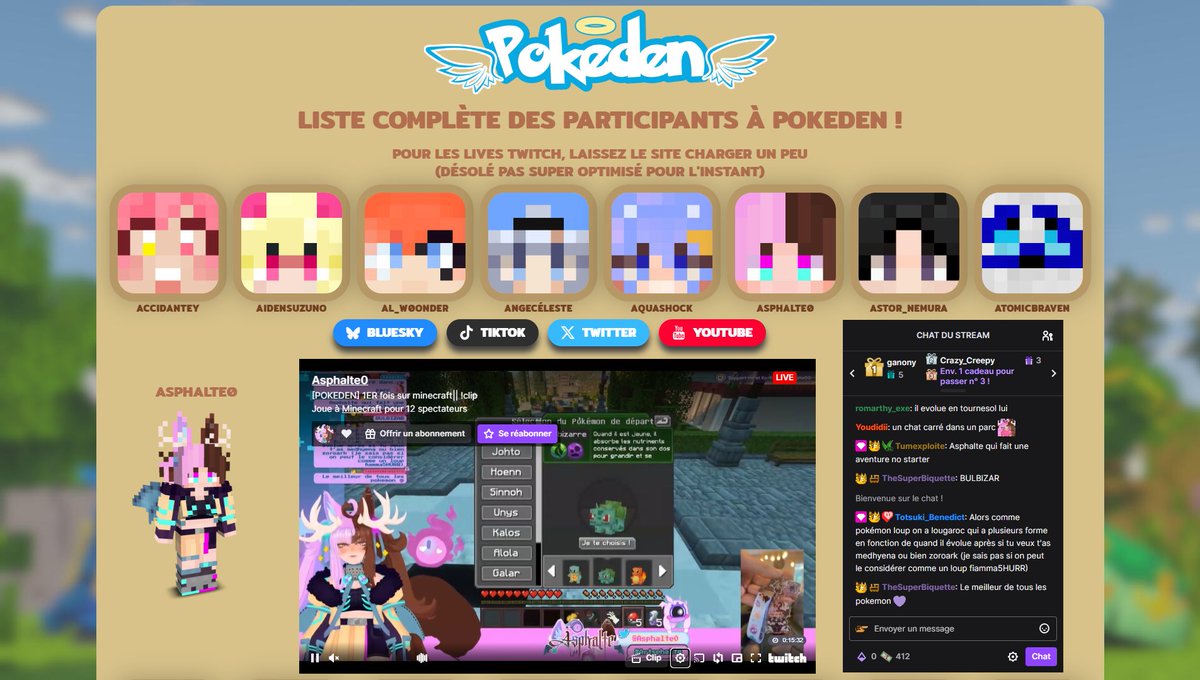 O la fami, c'est moi le fou du bus
Kdo
pokeden.carrd.co

J'ai fait un site carrd qui regroupe :
- L'ensemble des participants à Pokeden
- Les lives twitch
- Leurs réseaux sociaux

si jamais vous voulez retrouver ou découvrir des gens, voilà, hésitez po, la bise