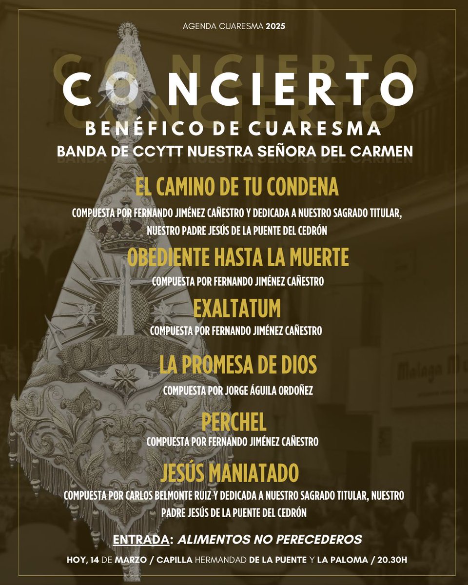 [#Cuaresma] Hoy, 🗓️ 14/MAZ tendrá lugar el Concierto Benéfico de Cuaresma a las 🕰️ 20.30h en la Capilla de <a href="/Hdad_LaPaloma/">Hdad. de la Paloma</a>. 

🥁Ofrecido por <a href="/BCTCarmenMalaga/">El Carmen</a> 
🎟️ Alimentos nos perecederos. 

👉🏼 Compartimos el repertorio que será interpretado esta tarde - noche. 

#CofradíasMLG