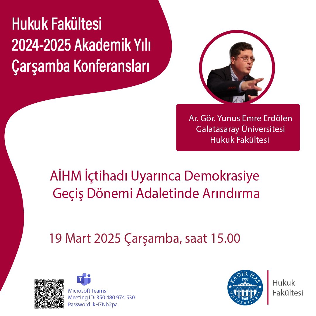 KHas Hukuk Çarşamba Konferanslarında, 19 Mart 2025 Çarşamba günü saat 15.00’te Ar. Gör. Yunus Emre Erdölen’i “AİHM İçtihadı Uyarınca Demokrasiye Geçiş Dönemi Adaletinde Arındırma” başlıklı tebliğini sunmak üzere konuk ediyoruz.