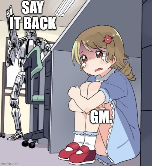 Gm

Say it back.