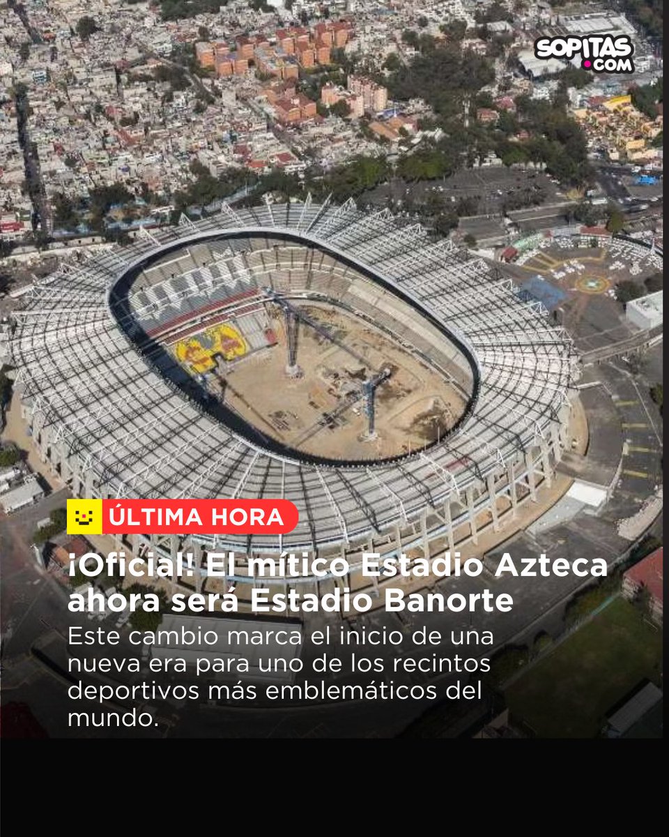 sopitas's tweet photo. ¡Cambio histórico en el futbol mexicano! El icónico Estadio Azteca, testigo de momentos legendarios como el "Gol del Siglo" de Maradona y dos finales de Copa del Mundo, ahora llevará un nuevo nombre: Estadio Banorte. https://t.co/x18tUVO8eP