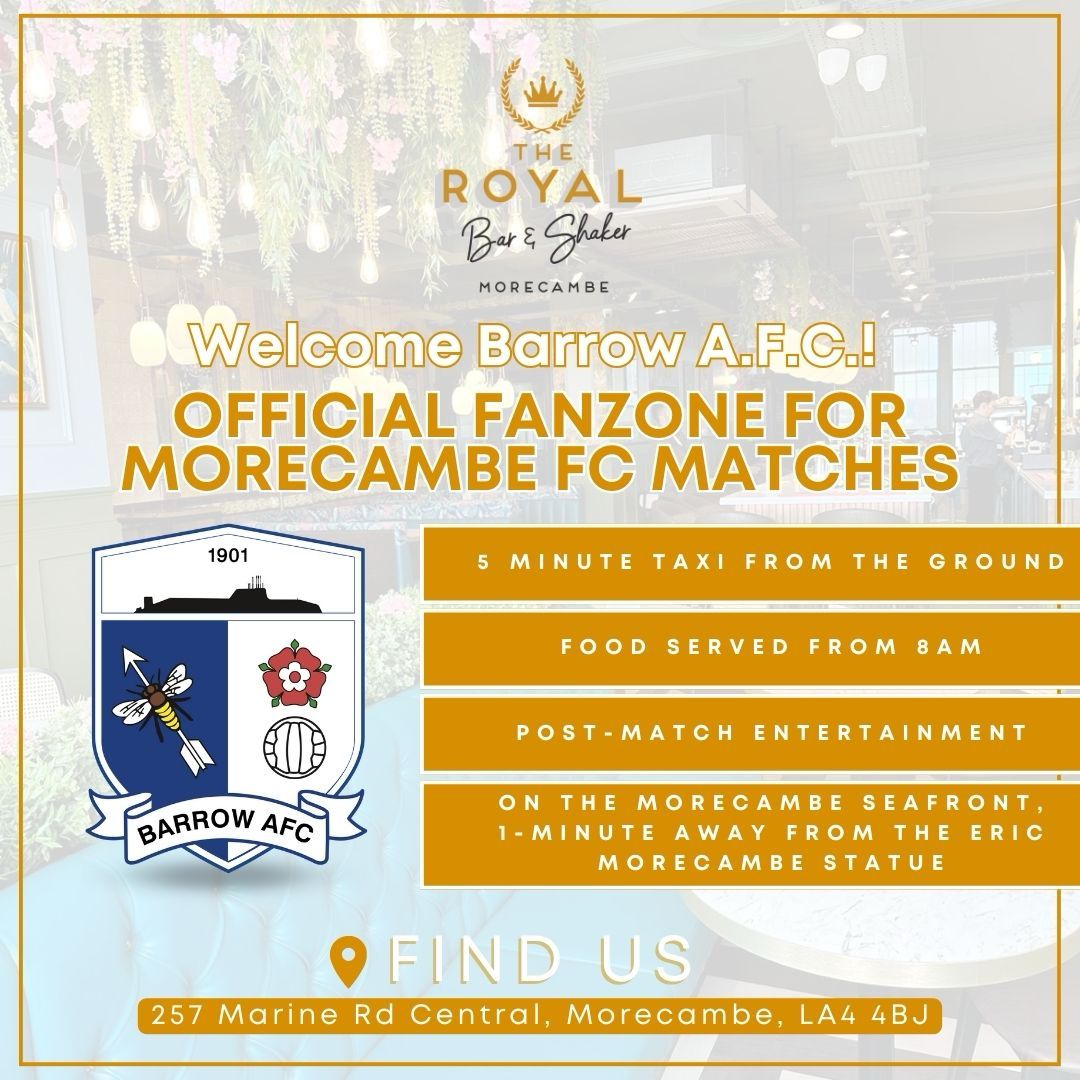 Good evening <a href="/BarrowAFC/">Barrow AFC</a> , I wanted to introduce you to our pub <a href="/RoyalBarShaker/">The Royal Bar & Shaker</a>.  Once again we are this season’s Morecambe FC official away fans pub. 

We look forward to welcoming you to our bar on Saturday! We will be open exclusively for you guys from 10am for your game.

We