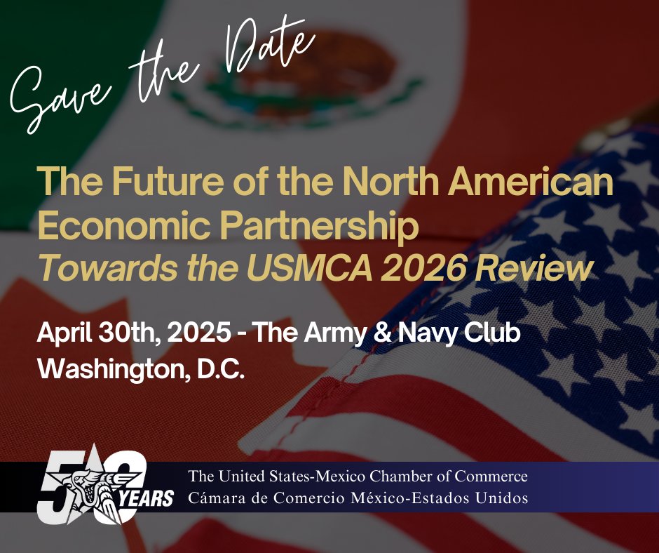📢 Save the Date! 📢
Join us on April 30, 2025, in D.C. for The Future of the North American Economic Partnership: Towards the USMCA 2026 Review. 🌎💼

Hosted by the US-Mexico Chamber of Commerce. 
Stay tuned!
#USMCA #Trade #EconomicPartnership #Networking