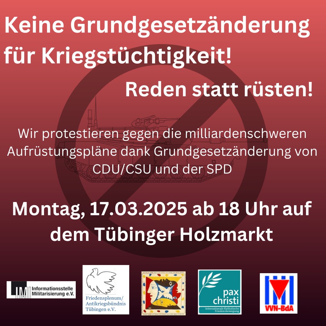 I_M_I's tweet photo. Aufruf zur Protestkundgebung in Tübingen am 17.03. ab 18 Uhr auf dem Holzmarkt gegen die milliardenschwere #Aufrüstung mittels #Grundgesetzänderung durch #CDU und #SPD https://t.co/XBSulOGE89
