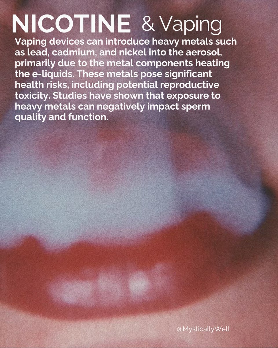 mysticallywell's tweet photo. NICOTINE & Vaping:

Vaping devices can introduce heavy metals such as lead, cadmium, and nickel into the aerosol, primarily due to the metal components heating the e-liquids. These metals pose significant health risks, including potential reproductive toxicity. Studies have shown that exposure to heavy metals can negatively impact sperm quality and function.