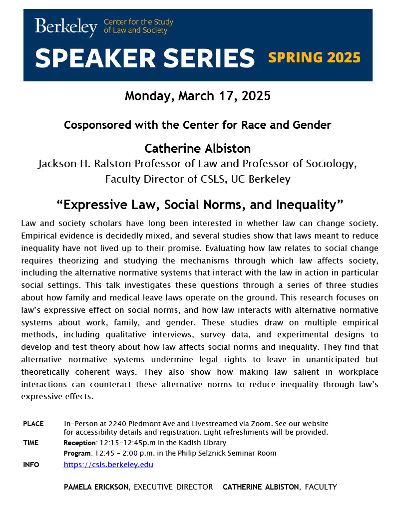 Join us for our upcoming talk: "Expressive Law, Social Norms, and Inequality," featuring CSLS Faculty Director Catherine Albiston, held In-Person and Livestreamed via Zoom on Monday 3/17.  

Registration and accessibility details: rb.gy/pltjm