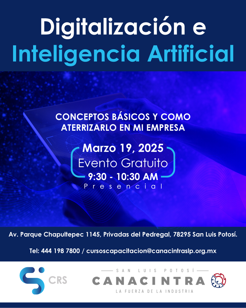 CANACINTRA te invita a participar en la Conferencia:
Digitalización e Inteligencia Artificial, este 19 de marzo, en horario de 9:30 a 10:30 hrs.
En las instalaciones de <a href="/CANACINTRA_SLP/">CANACINTRA SLP</a> 
Evento gratuito para socios, con previo registro.