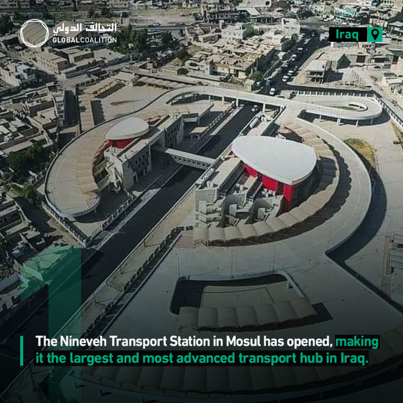 coalition's tweet photo. As part of ongoing efforts to improve infrastructure across Iraq, Nineveh Transport Station in Mosul has opened, becoming the largest and most modern station in the country. #TogetherForIraq