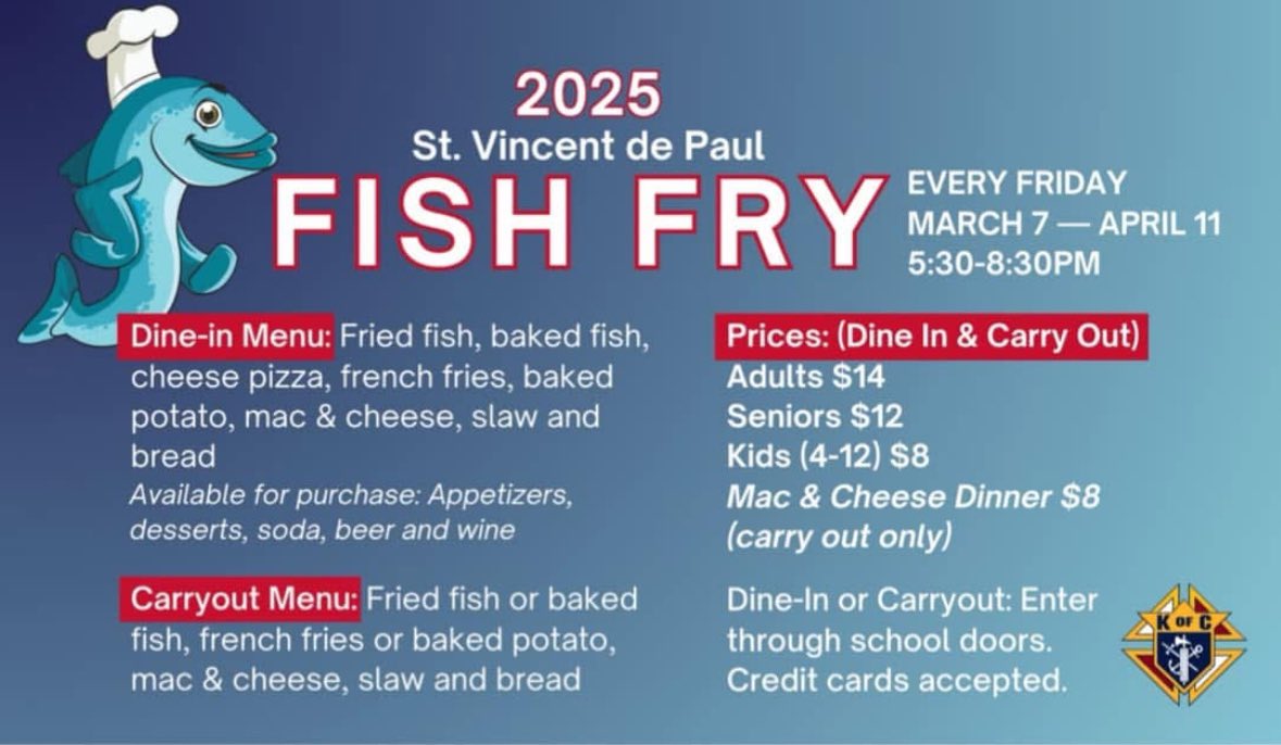 Tonight is another fish fry brought to you by the St Vincent Knights of Columbus! Come out and try our terrific food while supporting the great work the Knights do all year long! And buy tickets for the Wheel of Meat for your chance to win bacon, sausage, pork chops and more!