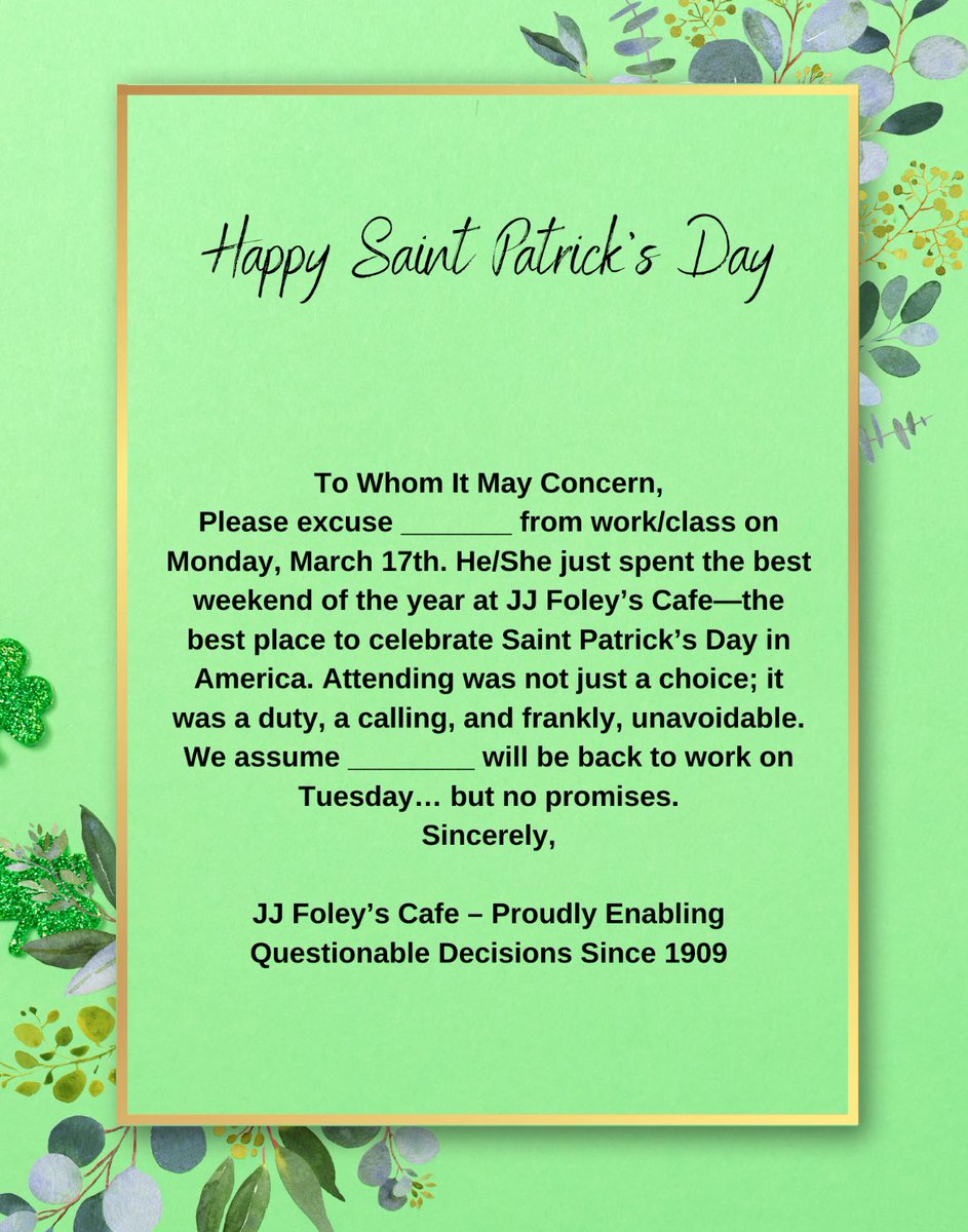Happy Saint Patrick’s Day! ☘️ Join us all weekend at JJ Foley’s Cafe—the best place to celebrate in America!
We know Monday might be tough, so we’ve got you covered with our official excuse letter. Send in your submissions via DM. #NoWorkMonday