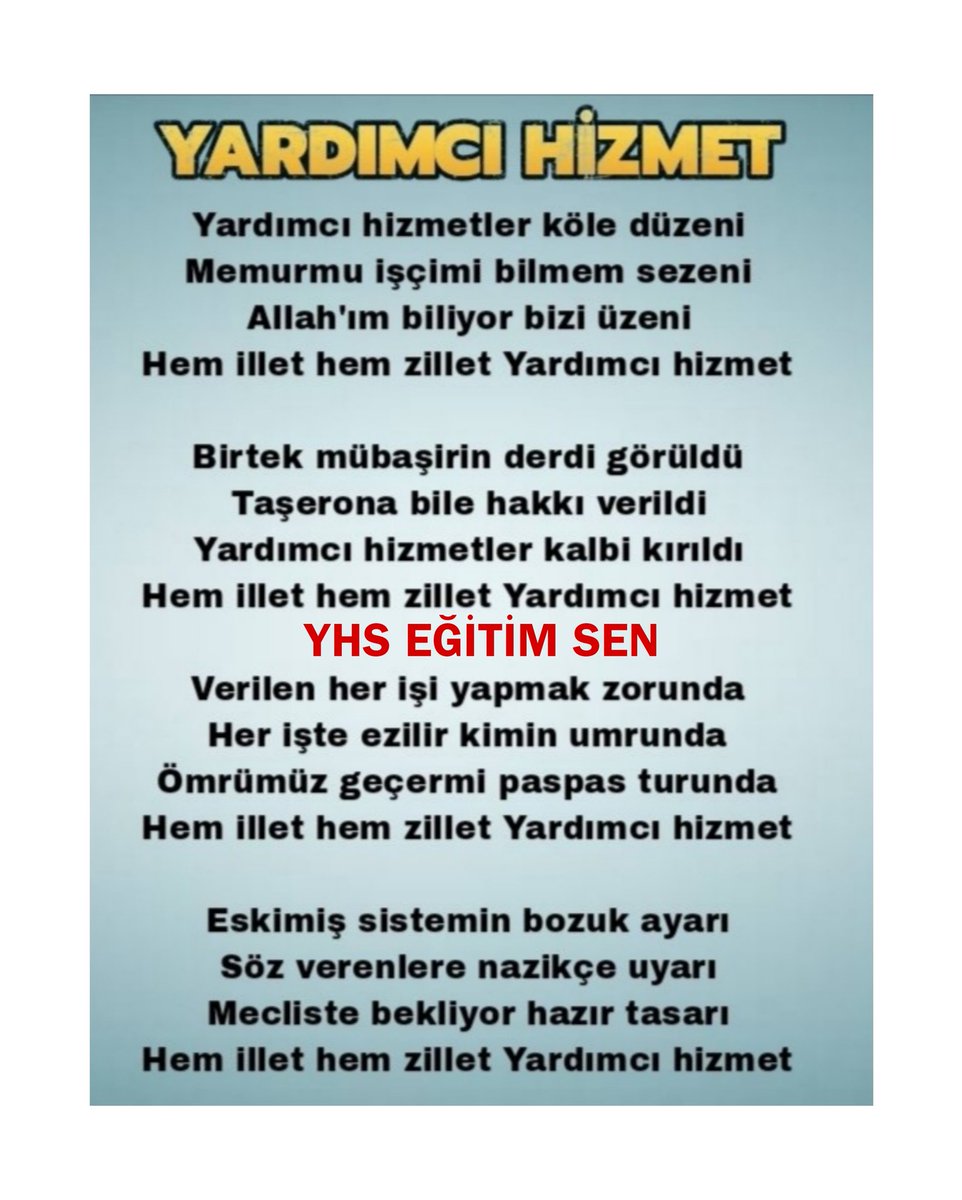 Yardımcı hizmet köle düzeni
Memurmu işçimi bilmem sezeni
Allahım biliyor bizi üzeni
Hem illet hem zillet yardımcı hizmet

#YhsÇözümBekliyor
#YardımcıHizmetlerSınıfı 

<a href="/RTErdogan/">Recep Tayyip Erdoğan</a> <a href="/hasandogan/">Hasan Doğan</a>
 <a href="/eczozgurozel/">Özgür Özel</a> <a href="/MDervisogluTR/">Müsavat Dervişoğlu</a> <a href="/dbdevletbahceli/">Devlet Bahçeli</a>
@ErbakanFatih 
<a href="/_cevdetyilmaz/">Cevdet Yılmaz</a> <a href="/ComezTurhan/">Turhan Çömez</a>