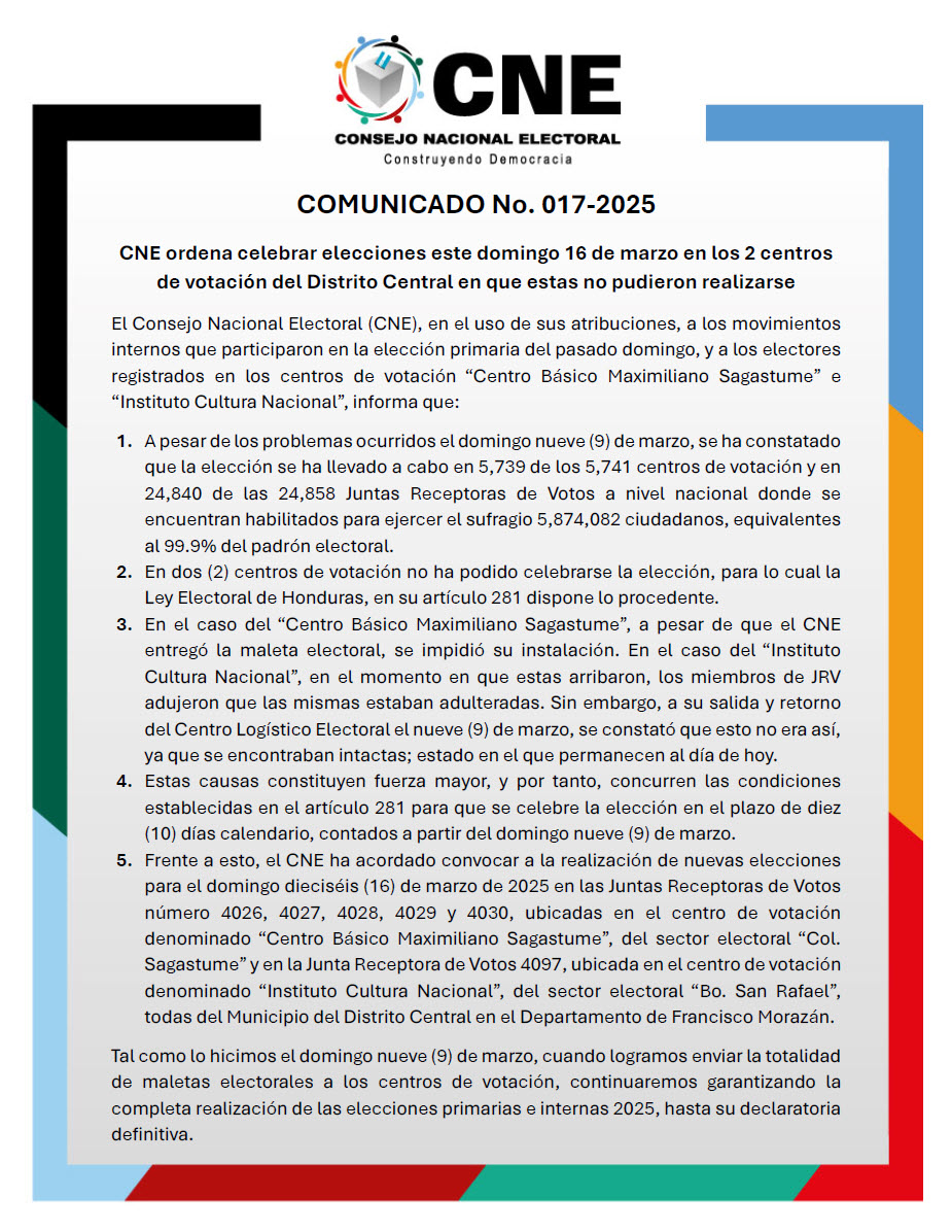 COMUNICADO No. 017-2025
CNE ordena celebrar elecciones este domingo 16 de marzo en los 2 centros de votación del Distrito Central en que estas no pudieron realizarse