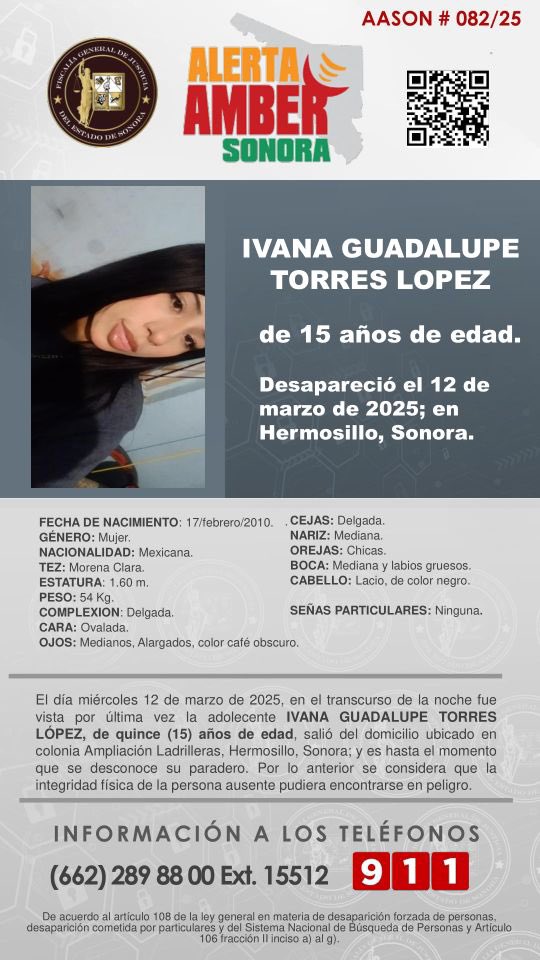 fgjesonora's tweet photo. Se les comunica que el día 13 de marzo del año 2025, se ha activado la ALERTA AMBER SONORA para la búsqueda y localización de IVANA GUADALUPE TORRES LÓPEZ, de quince (15) años de edad. https://t.co/ZcEKO8wlLQ