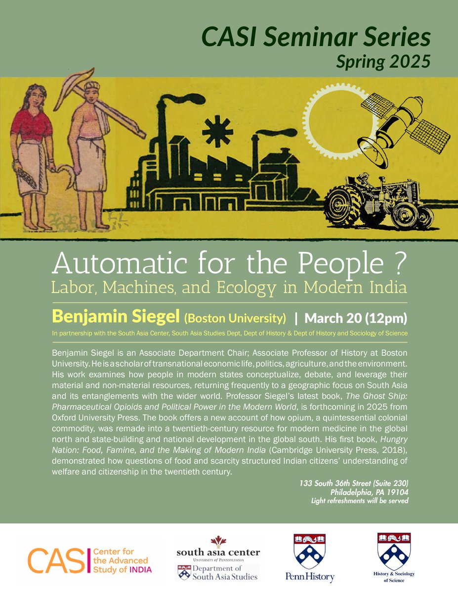 Center for the Advanced Study of India (@casipenn) on Twitter photo Don't miss our next seminar on Thurs, March 20, 12pm with <a href="/fakebensiegel/">Benjamin Siegel</a> (<a href="/HistoryBU/">BU History</a>) on "Labor, Machines, and Ecology in Modern India" (in partnership with <a href="/SouthAsiaCenter/">UPenn South Asia Center</a>, <a href="/SouthAsiaPenn/">South Asia Studies</a>, <a href="/PennHistory/">Penn History</a> & Dept of History & Sociology of Science) Read More: casi.sas.upenn.edu/events/benjami⦠Don't miss our next seminar on Thurs, March 20, 12pm with <a href="/fakebensiegel/">Benjamin Siegel</a> (<a href="/HistoryBU/">BU History</a>) on "Labor, Machines, and Ecology in Modern India" (in partnership with <a href="/SouthAsiaCenter/">UPenn South Asia Center</a>, <a href="/SouthAsiaPenn/">South Asia Studies</a>, <a href="/PennHistory/">Penn History</a> & Dept of History & Sociology of Science) Read More: casi.sas.upenn.edu/events/benjamiā¦