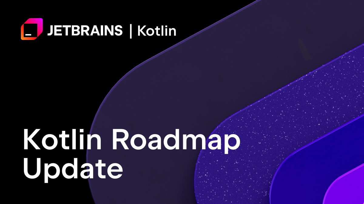📣 The Kotlin roadmap has been updated! Discover the key areas we’re focusing on:

🛠️ Language evolution: more efficient data handling, increased abstraction, and enhanced performance with clear code.
🔄 Kotlin Multiplatform: direct Kotlin-to-Swift export, streamlined build