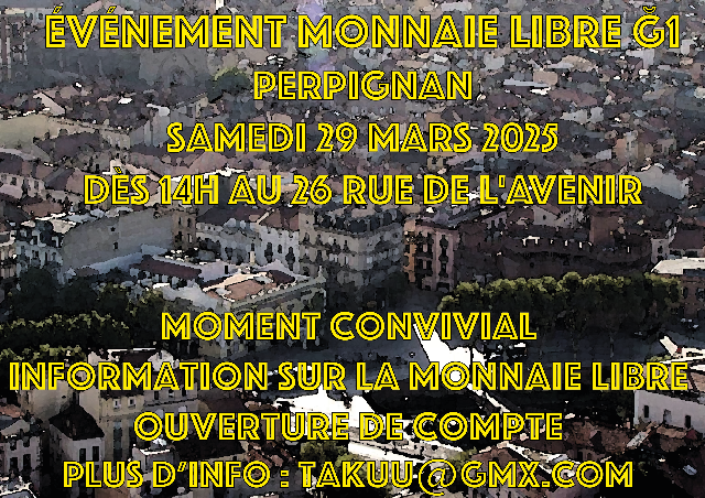 monnaie_libre's tweet photo. Ce samedi  29 mars 2025 dès 14h événement #MonnaieLibre au 26 rue de l’avenir à  Perpignan. Moment convivial, information autour de la monnaie libre Ğ1,  explication sur la monnaie libre.
Bienvenue aux nouveaux et aussi aux  junistes chevronnés pour nous aider. https://t.co/yaOt3rGlaW