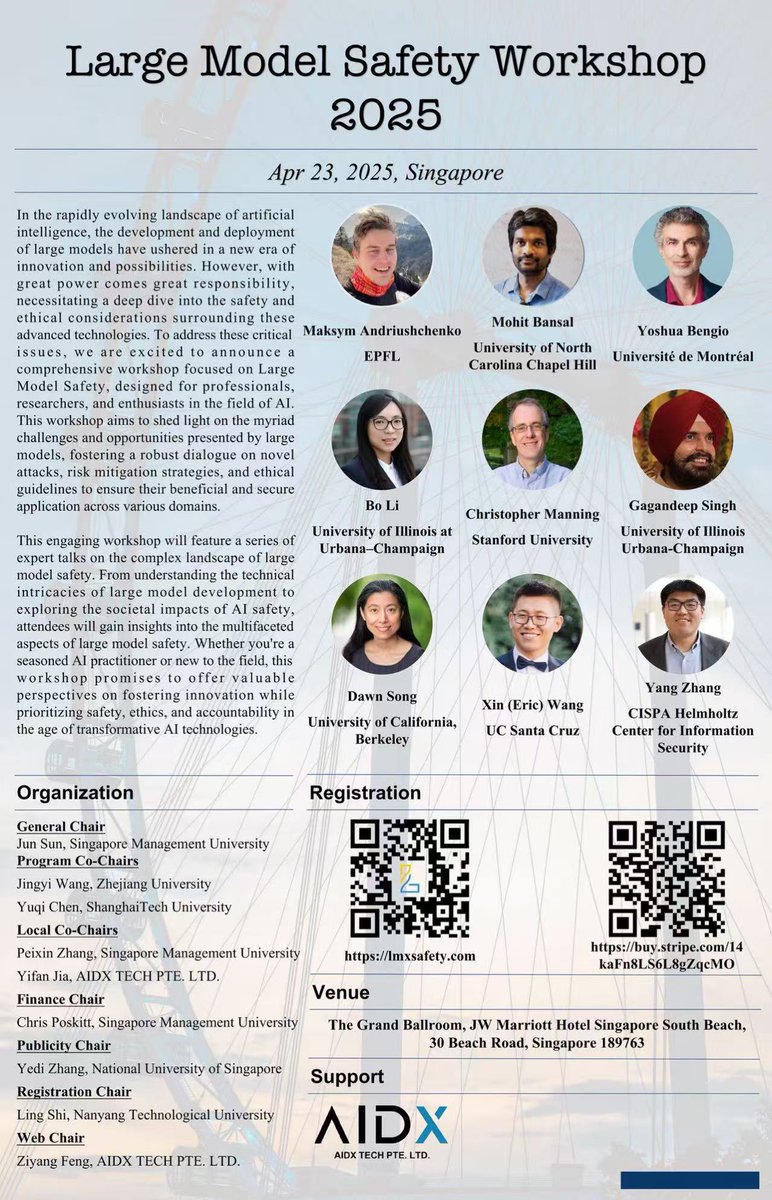 PXZHANG94's tweet image. 📢 LARGE MODEL SAFETY WORKSHOP 2025 - Speaker Lineup Revealed!
🚀 We’re thrilled to announce 9 world-renowned scholars joining us.
📅 April 23, 2025 | JW Marriott, Singapore
🔗 Register now: lmxsafety.com
#LargeModelSafety #TrustworthyAI #LargeModel