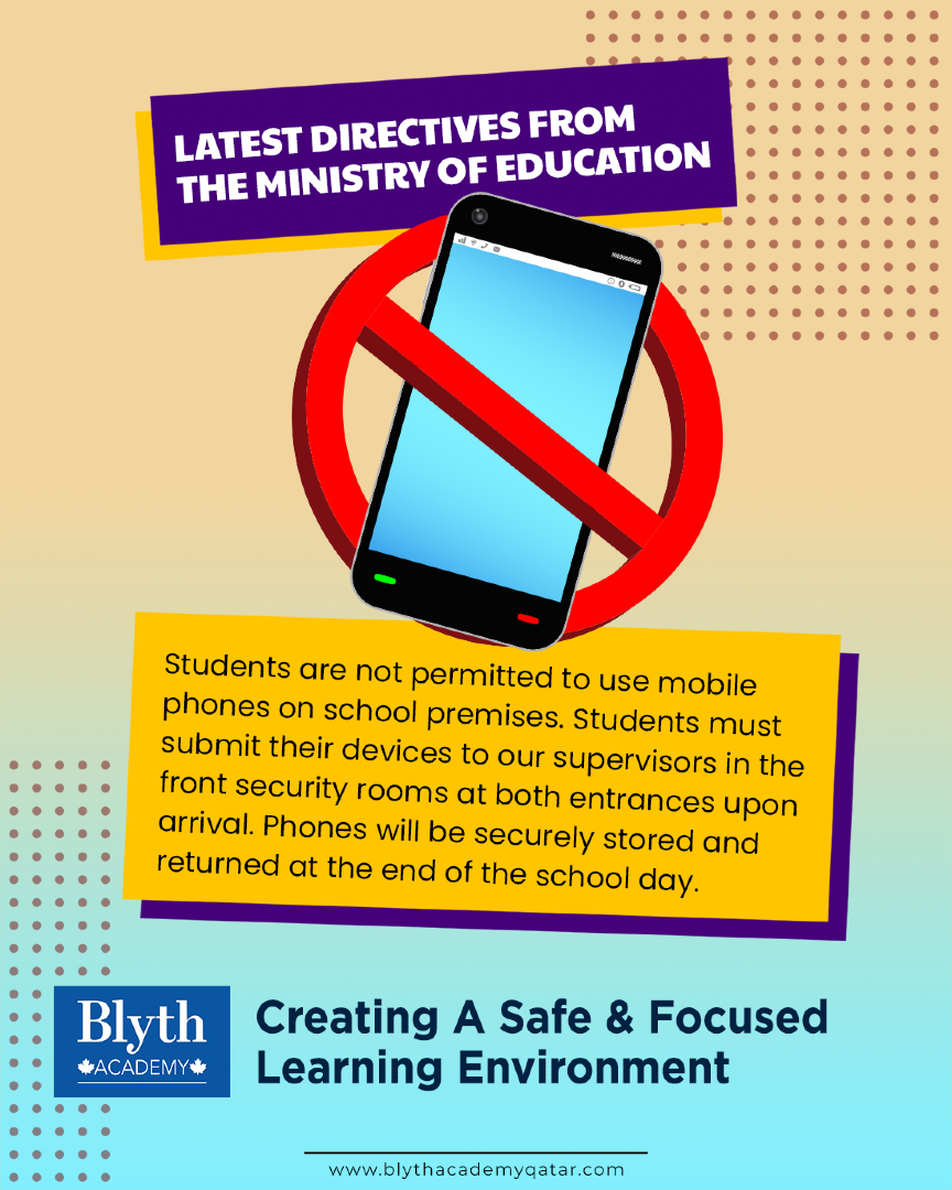 BlythQatar's tweet image. Per the Ministry of Education, students are requested to submit their mobile phones to our front security supervisors upon arrival. 
📞 +974 4421 7553 | +974 3020 0691
✉️ admissions@blythacademyqatar.com
🌐 blythacademyqatar.com

#BlythAcademyQatar #MobilePhonePolicy