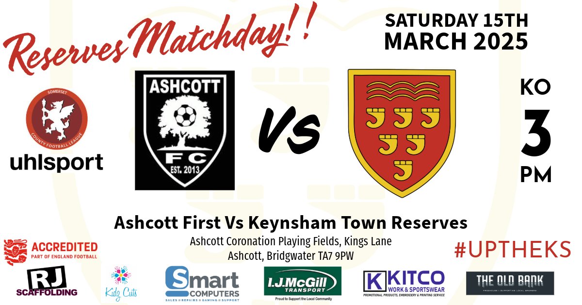 💥⚽️It's Reserve MATCHDAY⚽️💥

<a href="/AshcottFC/">Ashcott FC</a> First 🆚 Keynsham Town Reserves

📆 Sat 15th March 2025

🏟  Ashcott Coronation Playing Fields, TA7 9PW

 ⚽️ KO 15:00

🏆 Uhlsport <a href="/somersetcfl/">Somerset County FL</a> Division 1

#uptheks 🟠⚫️

 <a href="/bsoccerworld/">Bristol Soccerworld</a> <a href="/swsportsnews/">South West Sports News</a> <a href="/NonLeagueHQ1/">NonLeagueHQ</a> <a href="/NonLeagueFix/">NonLeagueFixtures</a>