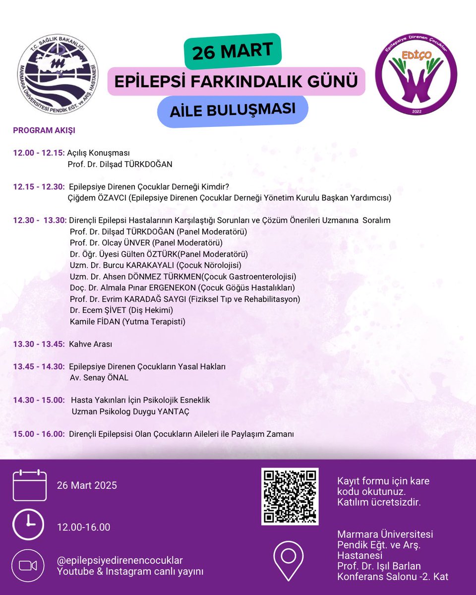 26 Mart Epilepsi Farkındalık Günü Aile Uzman Buluşması Etkinliği 
📍 Marmara Üniversitesi Pendik Eğitim ve Araştırma Hastanesi Prof. Dr. Işıl Barkan Konferans Salonu -2 Kat
🗓️26 Mart 2025
🕛12.00-16.00
🎥Canlı yayın YouTube ve Instagram sayfalarımızdan yapılacaktır.