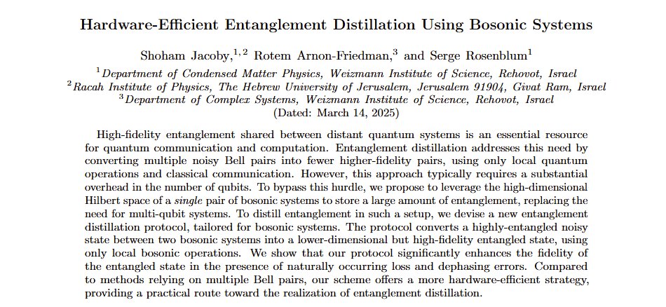 Shoham Jacoby (@shohamjacoby) on Twitter photo Just published a new preprint on Arxiv with <a href="/RosenblumSerge/">Serge Rosenblum</a> and <a href="/Rotem_Arn/">Rotem Arnon Friedman</a>!
We present a method for using bosonic codes to distill entanglement, analogous to stabilizer-based distillation but with substantial hardware advantages. Just published a new preprint on Arxiv with <a href="/RosenblumSerge/">Serge Rosenblum</a> and <a href="/Rotem_Arn/">Rotem Arnon Friedman</a>!
We present a method for using bosonic codes to distill entanglement, analogous to stabilizer-based distillation but with substantial hardware advantages.