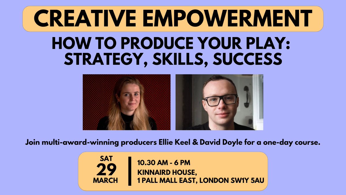 Join multi-award-winning producers Ellie Keel (The Stage Producer of the Year 2024) &amp; David Doyle for a one-day course covering what you need to know to produce your own play or someone else’s.

Saturday 29 March, 10.30am - 6pm⏰