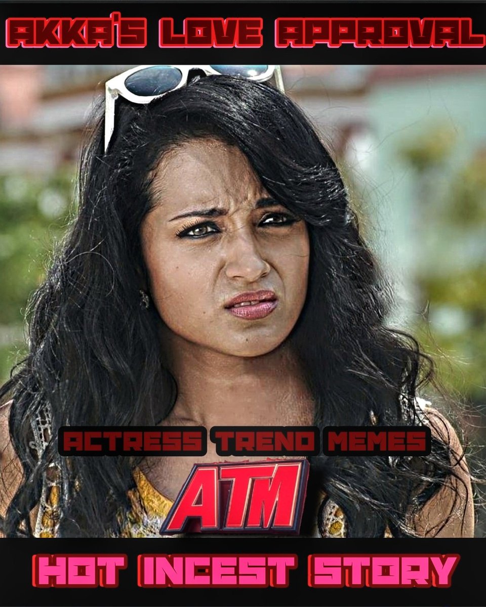 ATMKING20's tweet photo. The Homely Elder Sister And
 Weird Younger Brother'S Lust 
Story Series [Chapter One1]......
#ATM #ActressTrendMemes #BroSis
#SisterBrother #TrishaKrishnan
#Trishahot #incestmeme #incest https://t.co/1rxkyn2hAF