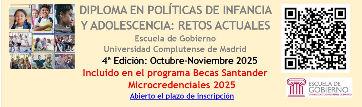 Diploma UCM, 4ª edición: Políticas de Infancia y Adolescencia: Retos Actuales. CURSO UNIVERSIDAD COMPLUTENSE DE MADRID . CONCESIÓN DE 12 BECAS SANTANDER para la IV EDICIÓN 
Información: ucm.es/eg/diploma-pol…
 Inscripción: ucm.es/estudios/2025-…