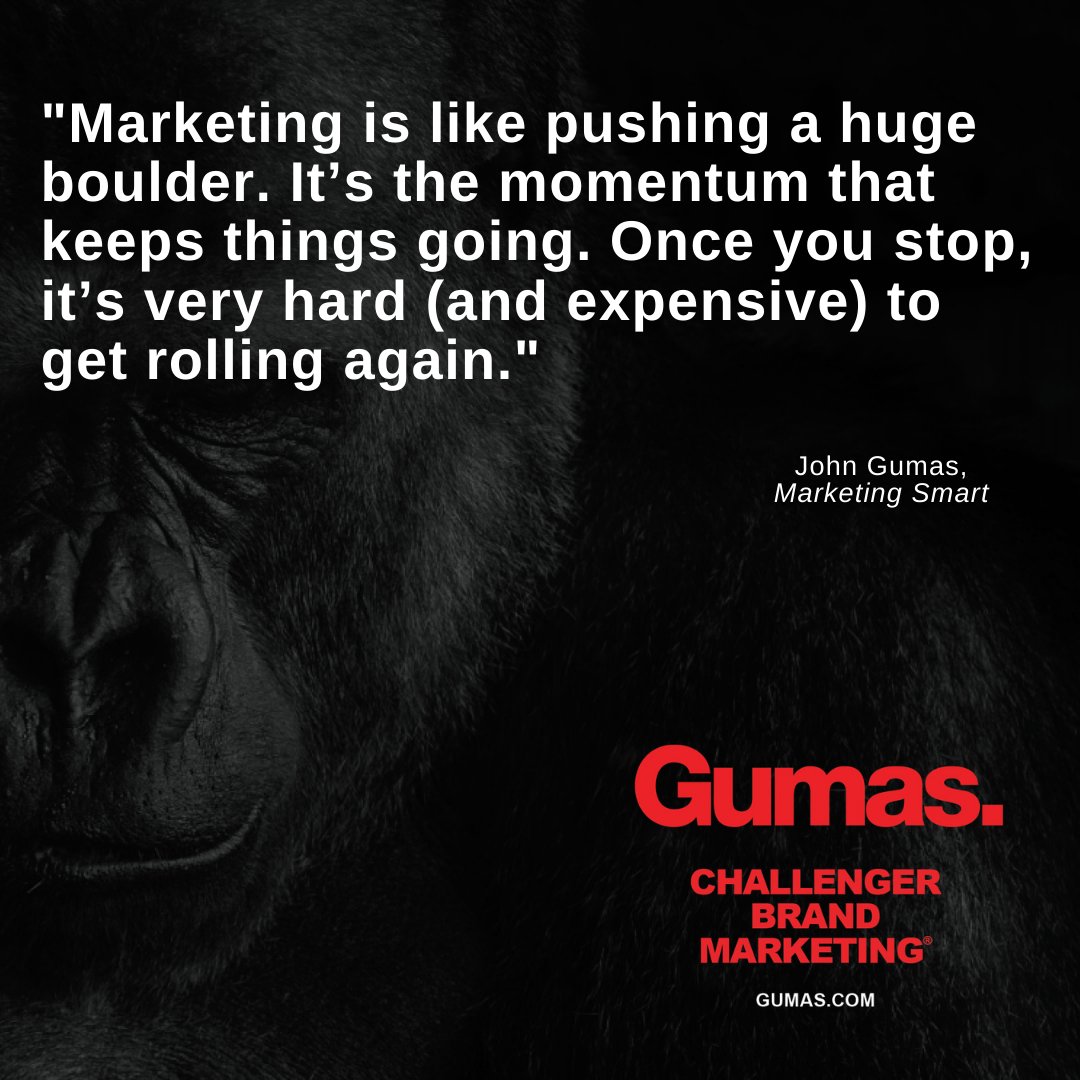 "Marketing is like pushing a huge boulder. It’s the momentum that keeps things going. Once you stop, it’s very hard (and expensive) to get rolling again." John Gumas, Marketing Smart. Download the full book at bit.ly/3UKisgC #QuoteoftheDay