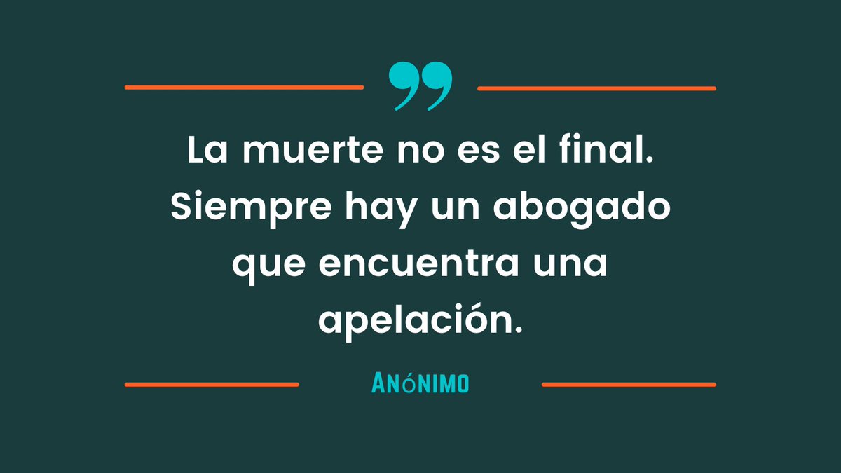 CarlosSotoM's tweet photo. “La muerte no es el final. Siempre hay un abogado que encuentra una apelación." 

¡Que tengan un excelente fin de semana! https://t.co/c3j5Vntk8F