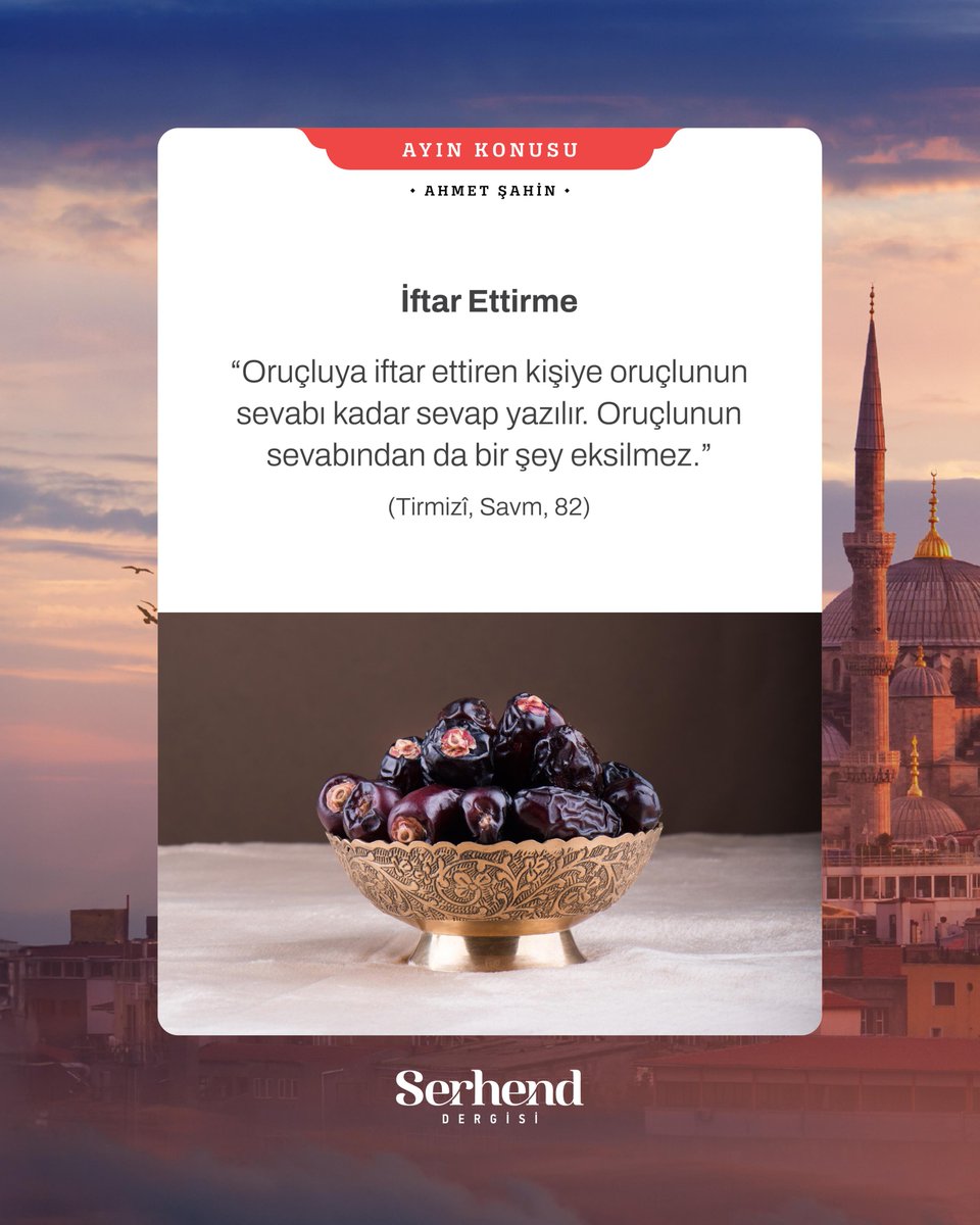 SerhendDergisi's tweet photo. “Oruçluya iftar ettiren kişiye oruçlunun sevabı kadar sevap yazılır. Oruçlunun sevabından da bir şey eksilmez.” 
 
(Tirmizî, Savm, 82)
 
#SerhendDergisi https://t.co/TQehzogAt8