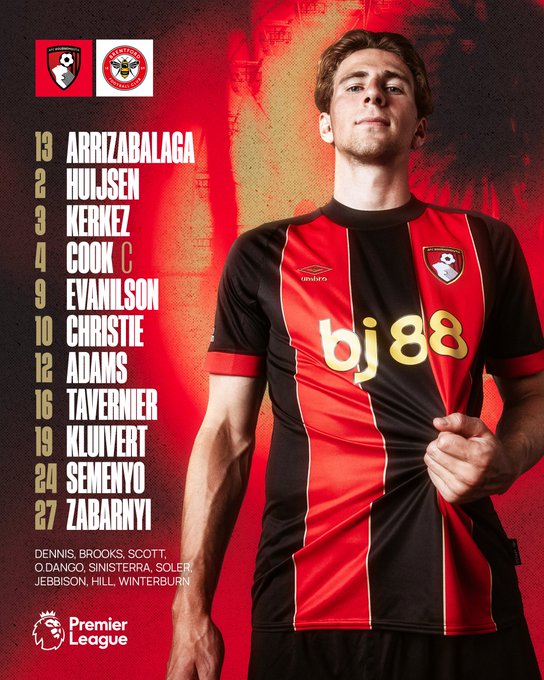 AFC Bournemouth: Arrizabalaga, Huijsen, Kerkez, Cook, Evanilson, Christie, Adams, Tavernier, Kluivert, Semenyo, Zabarnyi. 

Subs: Dennis, Brooks, Scott, O.Dango, Sinisterra, Soler, Jebbison, Hill, Winterburn. 