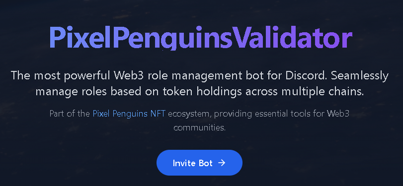 🐧 Pixel Penguins Validator – Web3 Role Management (BETA) 🚀

Managing roles in Web3 communities just got smarter and more seamless!

🚀 Introducing PixelPenguinsValidator – now in BETA!

✅ Seamless Discord role management based on token holdings
✅ Supports multiple chains for
