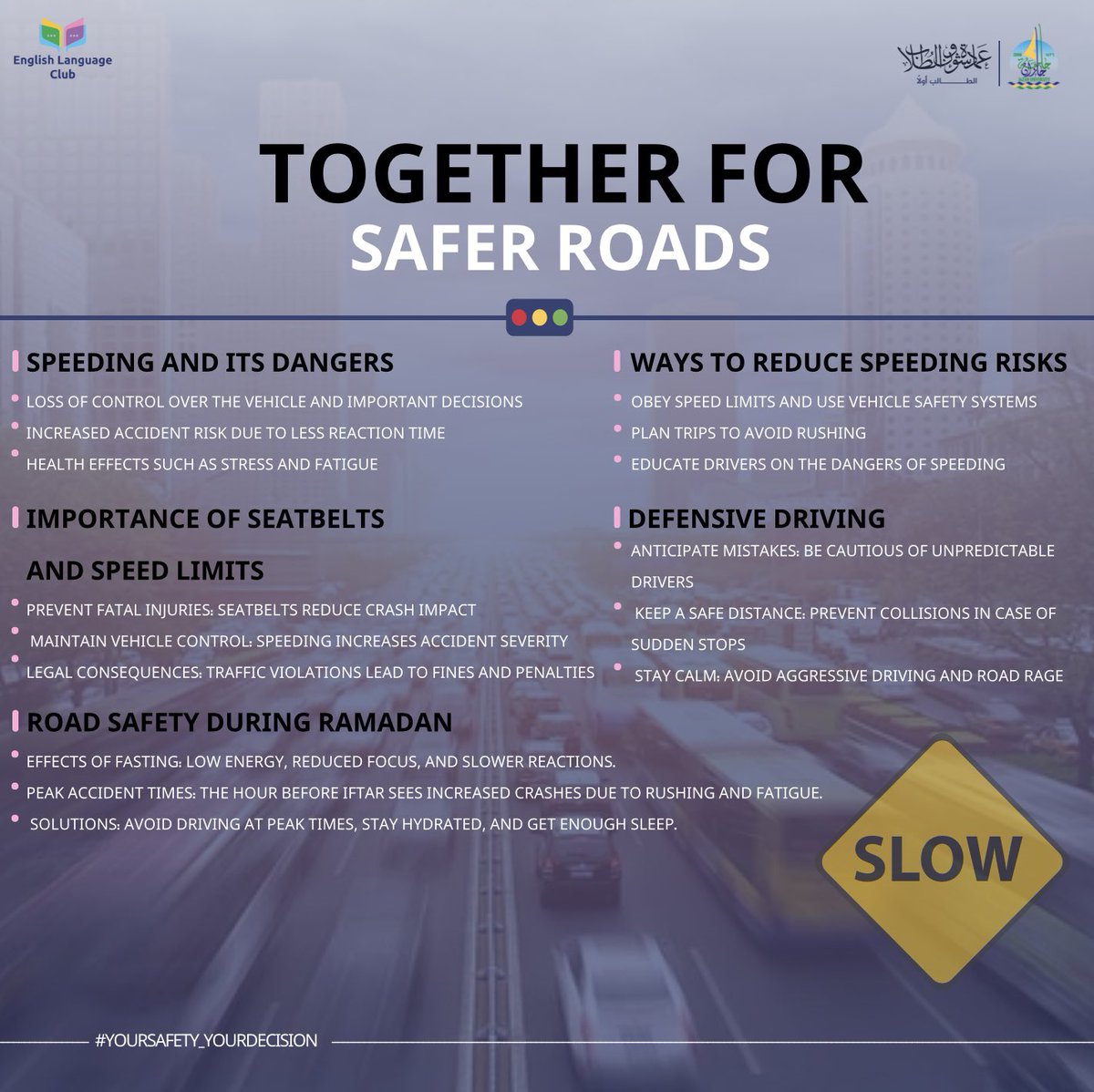Safety first🚦 Your choices on the road can save lives. Buckle up,slow down,and stay alert. Let’s make our roads safer together 

#سلامتك_قرارك
#جامعة_جازان
#عمادة_شؤون_الطلاب 
#نشاطكم_يميزنا
#أسبوع_المرور_الخليجي_الموحد