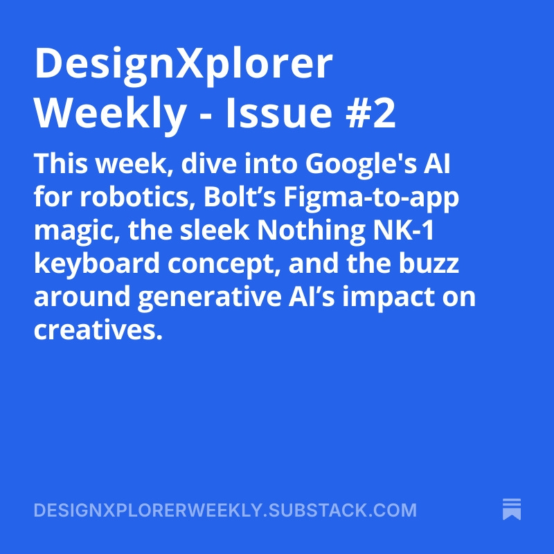 akbarhshah's tweet image. Check out #DesignXplorer Weekly – Issue #2:
• Google’s AI for robotics
• Bolt’s Figma-to-app magic
• The sleek Nothing NK-1 keyboard concept
• The buzz around generative AI’s impact on creatives 

#AI #Robotics #Figma #Design #Innovation
shorturl.at/R4KOg