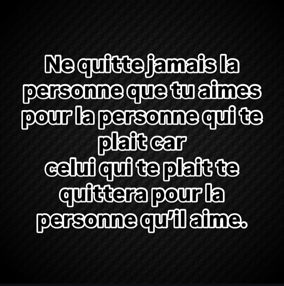 1Citation_fr's tweet photo. Ne quitte jamais la personne que tu aimes pour la personne qui te plait car celui qui te plait te quittera pour la personne qu’il aime. #citation https://t.co/2kzinagcTY