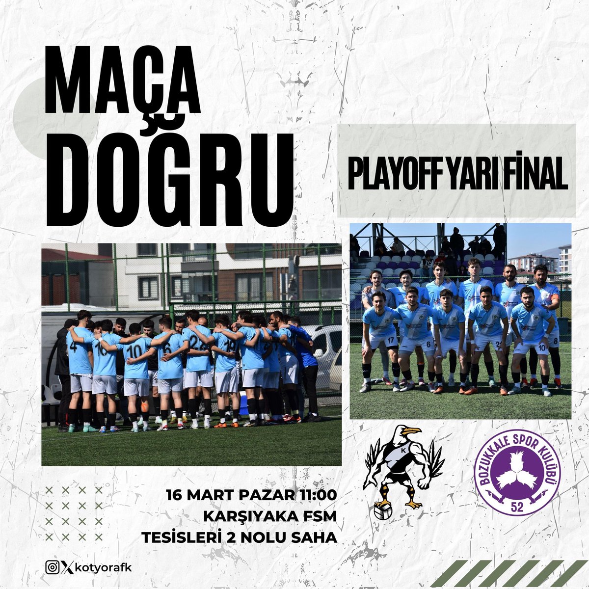 🔥YARI FİNAL🔥
⚽ KOTYORA FK - Akyazı Gençlikspor
🗓️ 16 Mart Pazar 
🕑 11.00
🏟️ Karşıyaka 2 Nolu Saha