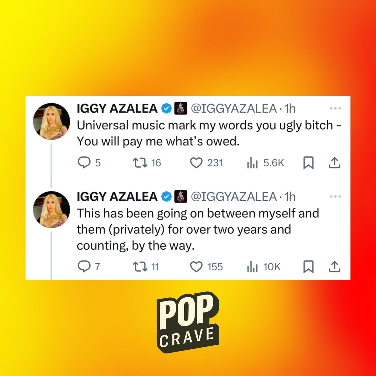 PopCrave's tweet photo. Iggy Azalea says Universal Music owes her millions of dollars “in the 8 figure range”:

“Mark my words you ugly bitch - You will pay me what’s owed.” https://t.co/AIY8vuIS0z