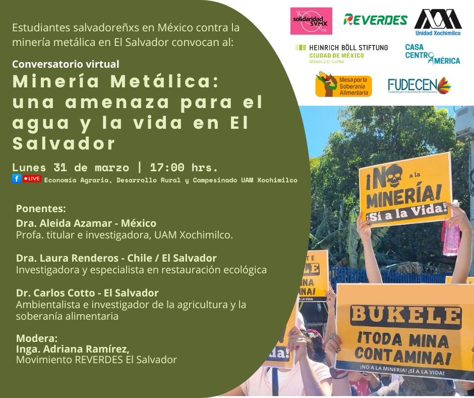 🇲🇽🇸🇻 Estudiantes salvadoreñxs en México nos invitan a un conversatorio virtual que busca poner sobre la mesa las afectaciones de la minería metálica en el agua y la vida en El Salvador. 🌱

📅 Lunes 31 de marzo | 17:00 hrs  
📹 Transmisión por el Facebook de _Economía Agraria,