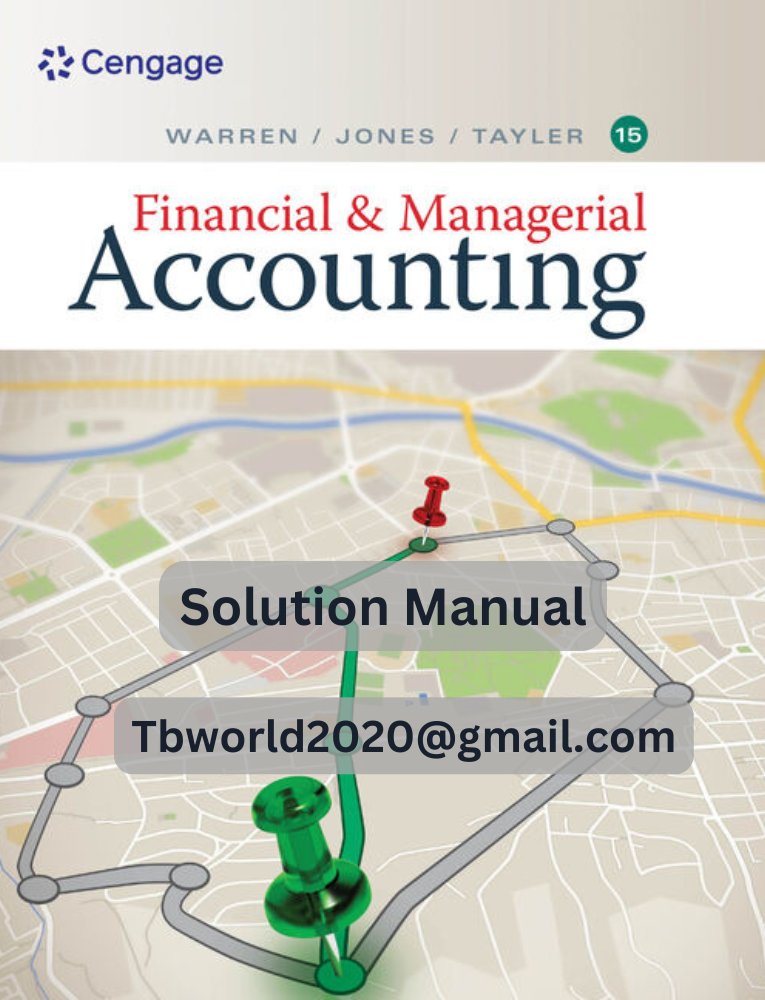 aplustbsm1's tweet image. Financial and Managerial Accounting 15th Edition Carl Warren , William Tayler Solution Manual.
ISBN-13: 9781337680271
You can place your order by: 
📧Email: Tbworld2020@gmail.com 
📲WhatsApp: wa.me/16154344133  
📨Telegram:  t.me/AplusTBSM
#Accounting  #StudyAid