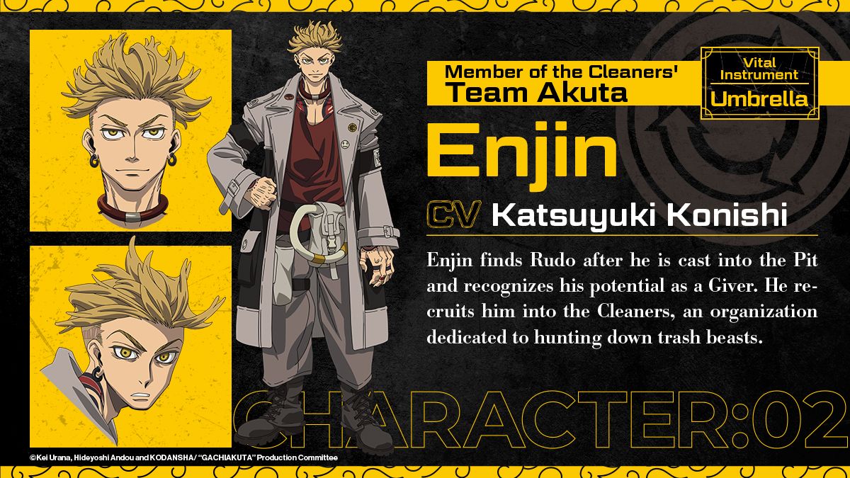 ◇━━━━━━━
Character Introduction
　━━━━━━━◆

■Enjin (CV: Katsuyuki Konishi)

Enjin finds Rudo after he is cast into the Pit and recognizes his potential as a Giver. He recruits him into the Cleaners, an organization dedicated to hunting down trash beasts.