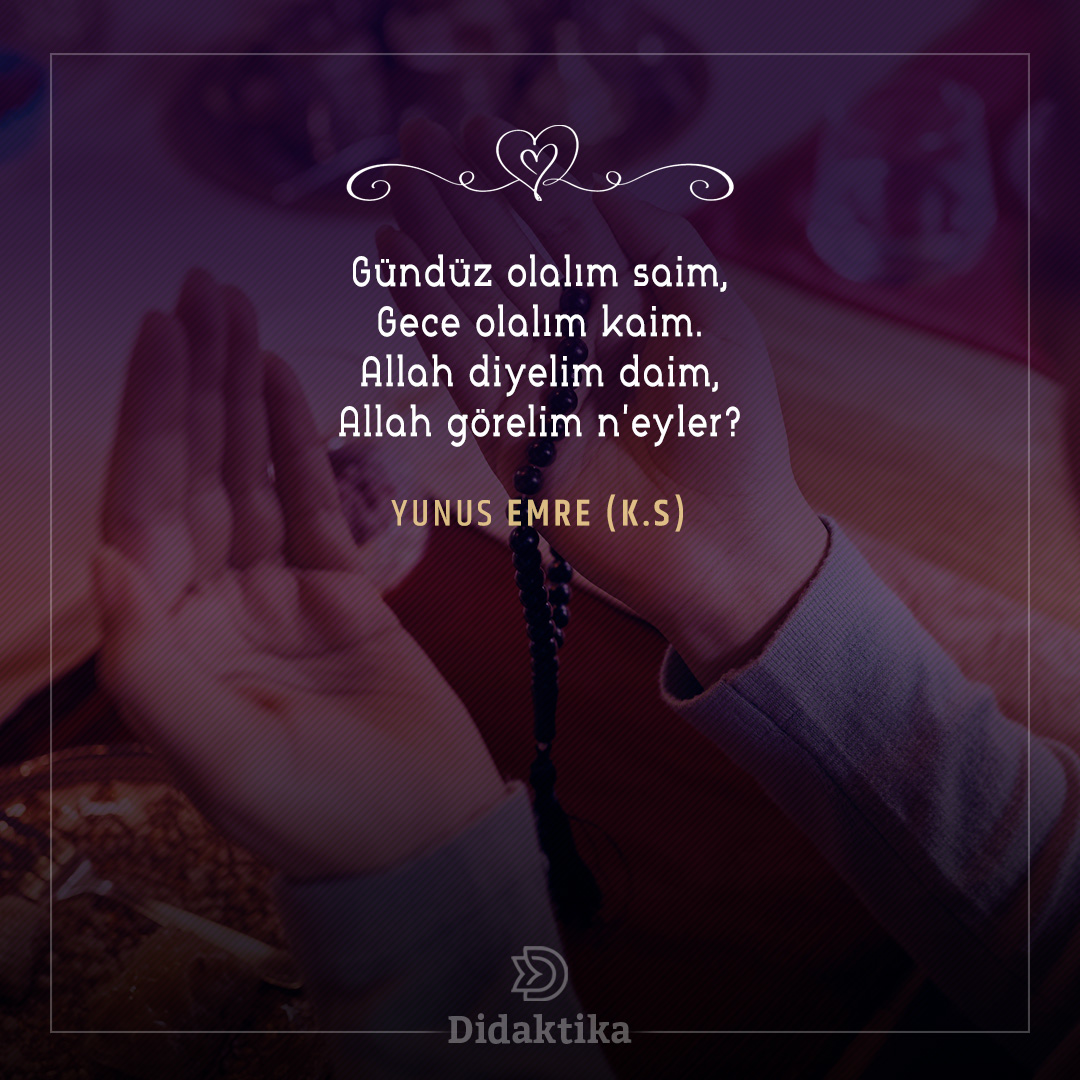 didaktikatr's tweet photo. Gündüz olalım saim,
Gece olalım kaim.
Allah diyelim daim,
Allah görelim n’eyler?

Yunus Emre (k.s) https://t.co/ZlFfR2XrK3