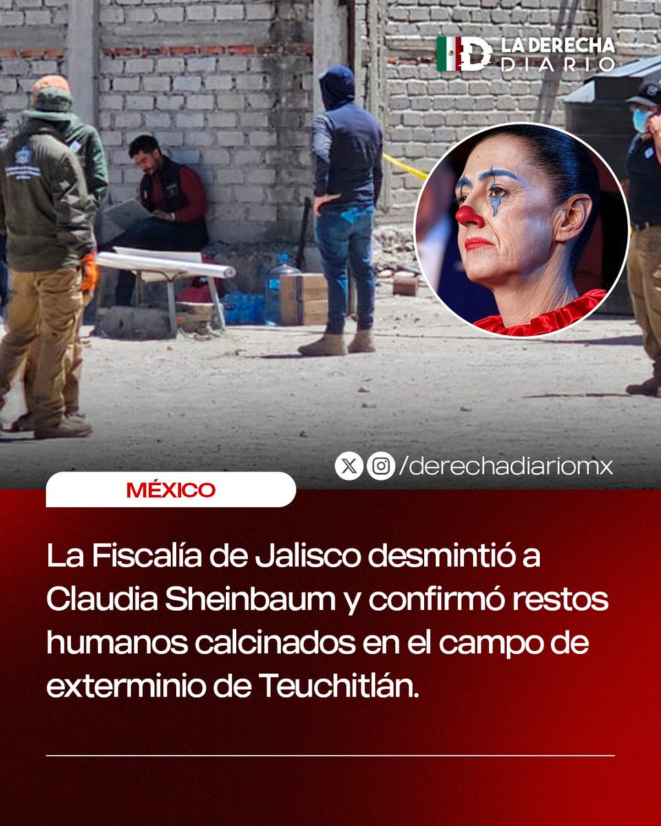 🇲🇽 | La Fiscalía de Jalisco desmintió a Claudia Sheinbaum, confirmando que existen restos humanos calcinados en el campo de exterminio de Teuchitlán: Sheinbaum aseguraba que eran inventos para atacar a López Obrador.