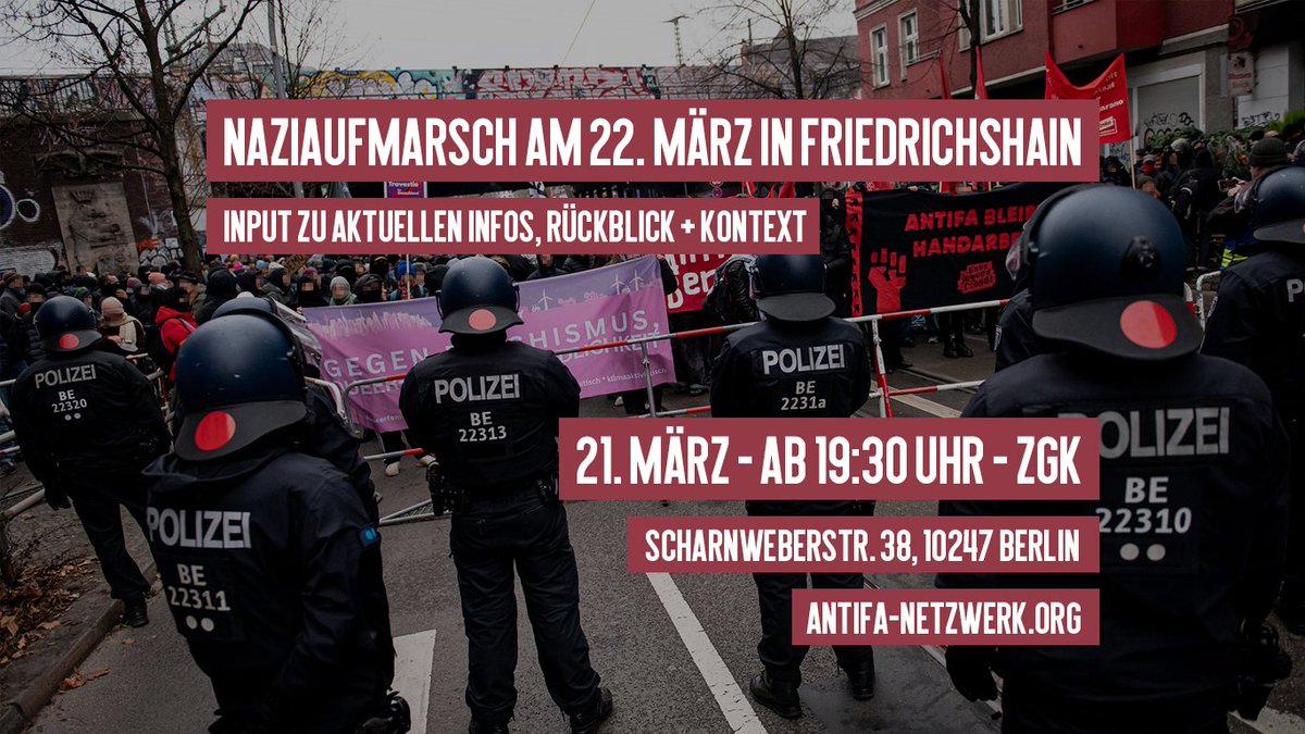 Am 22.03.  planen Neonazis erneut durch Friedrichshain zu laufen. Um über die  Hintergründe, die aktuelle Lage und mögliche Gegenstrategien zu  informieren, laden wir euch zu einer kurzen Infoveranstaltung ein. Danach Tresen.

21. März - ZGK
Ab 19:30 Uhr
#b2103 #b2203 #Antifa