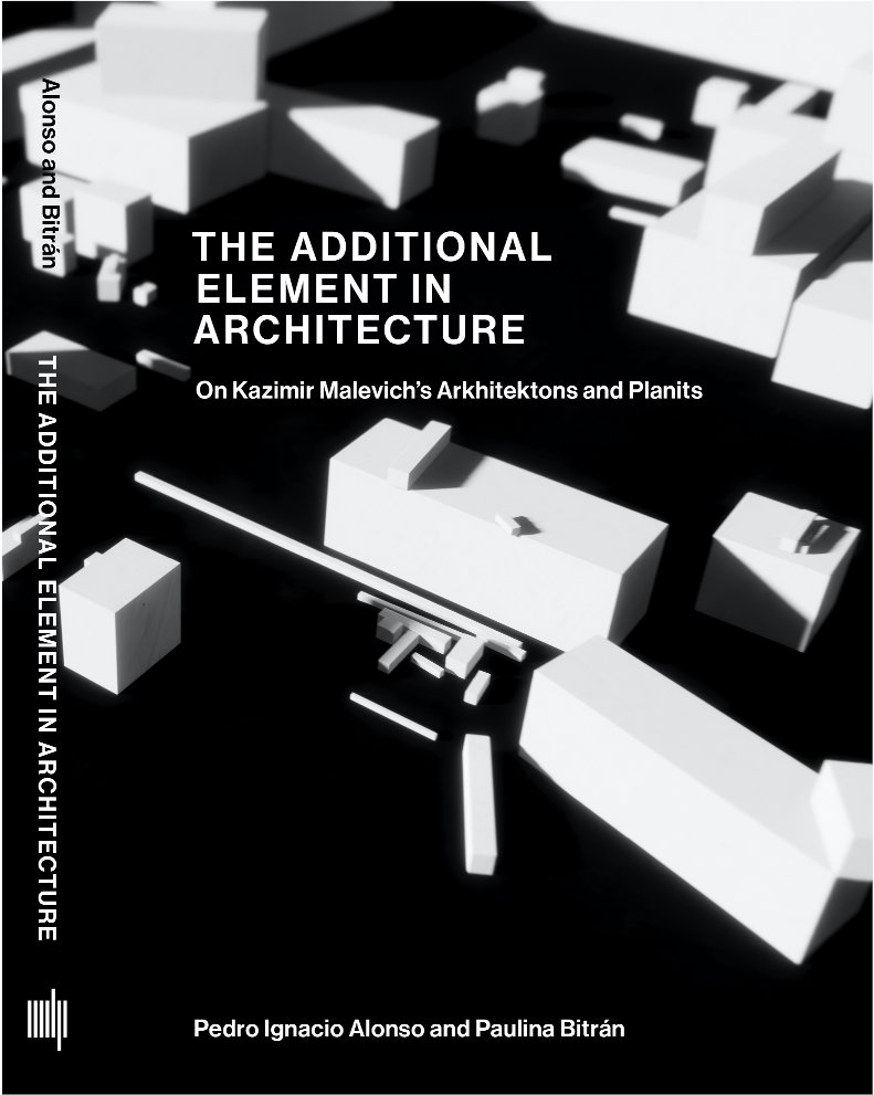 I am pleased to announce the publication of our new book, in collaboration with Paulina Bitrán:

The Additional Element in Architecture: On Kazimir Malevich’s Arkhitektons and Planits. The MIT Press, due May 2025.

mitpress.mit.edu/9780262548908/…