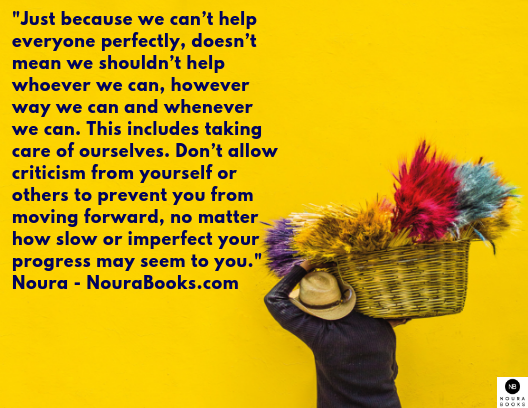 nourabooks1's tweet photo. Just because we can’t #help everyone perfectly, doesn’t mean we shouldn’t help whoever we can, however way we can, whenever we can. This includes taking #care of ourselves. Don’t allow #criticism... to prevent you from moving forward ... 

📷 Ronald Cuyan
 
#PurposeNouraBooks https://t.co/VIpjLTUQMw