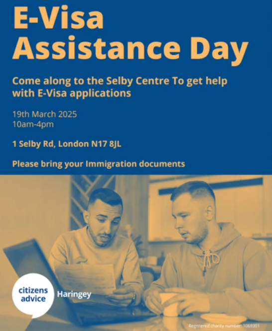 Come along to the Selby Centre to get help with E-Visa applications this week:
 
📅Wednesday 19 March 2025
⏲️ 10am to 4pm
📍Selby Centre, Selby Road, London, N17 8JL

Please bring your Immigration documents.